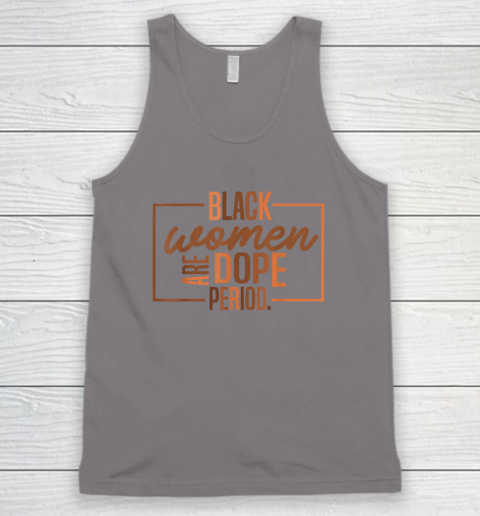 Black Women Are Dope Pride Black History Month Tank Top 5