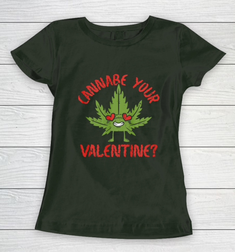 Cannabe Your Valentine Day Funny Weed Stoner Boyfriend Gifts Women's T-Shirt 4