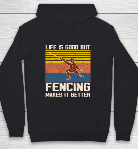 Life is good but Fencing makes it better Youth Hoodie