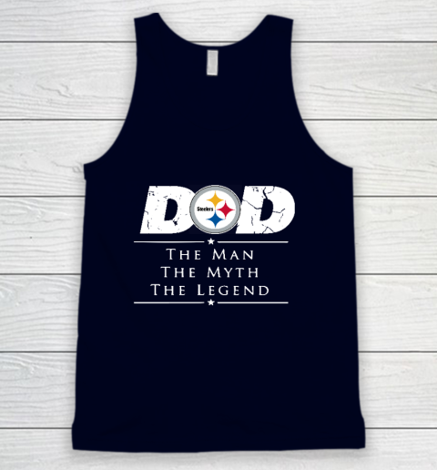 Pittsburgh Steelers NFL Football Dad The Man The Myth The Legend Tank Top 2