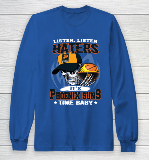 Listen Haters It is SUNS Time Baby NBA Long Sleeve T-Shirt 6