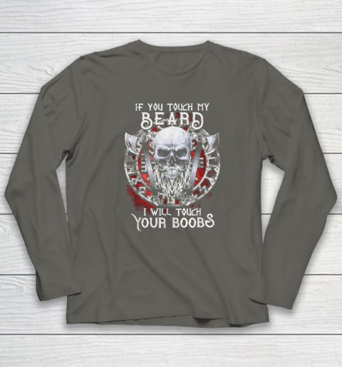If You Touch My Beard I Will Touch Your Boobs Long Sleeve T-Shirt 4