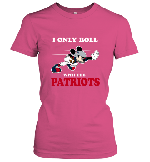 NFL Mickey Mouse I Only Roll With New England Patriots vzqf nfl mickey mouse i only roll with new england patr ladies t shirt 20 front heliconia