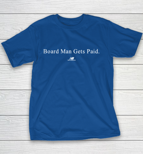 Board man gets paid New Balance Youth T Shirt