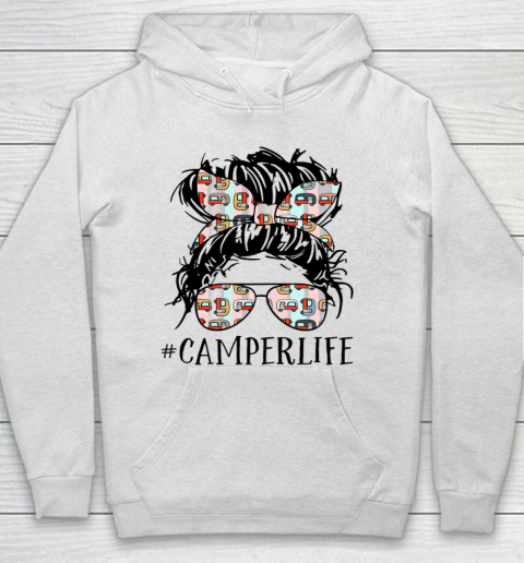 Camper Life Messy Bun Hair Mother s Day Camping Lovers Hoodie