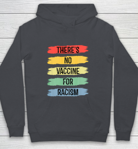 There's No Vaccine For Racism Youth Hoodie 7