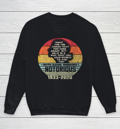 Notorious RBG 1933  2020 Fight For The Things You Care About Youth Sweatshirt