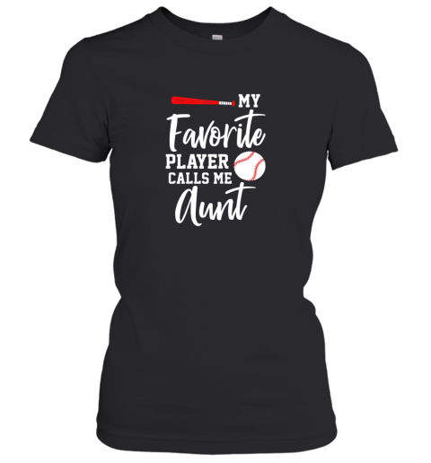 My Favorite Player Calls Me Aunt Baseball Aunt Women's T-Shirt