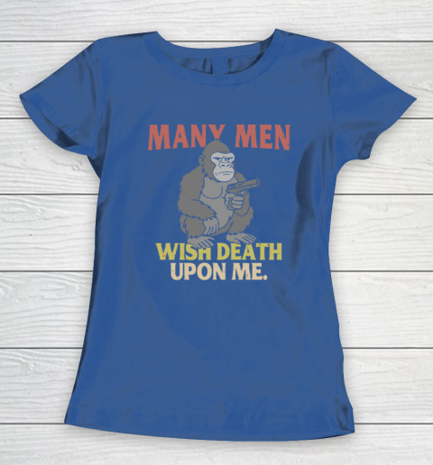 Gorilla Many Men Wish Death Upon Me Women's T-Shirt 6