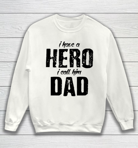 Father's Day Funny Gift Ideas Apparel  Hero Called Dad Sweatshirt
