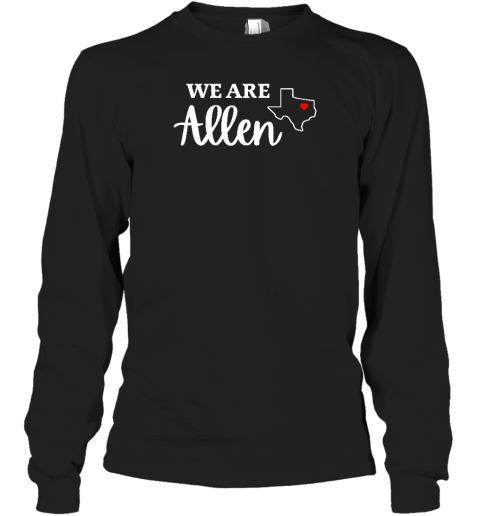 Allen Mall Shooting We Are Allen Long Sleeve T