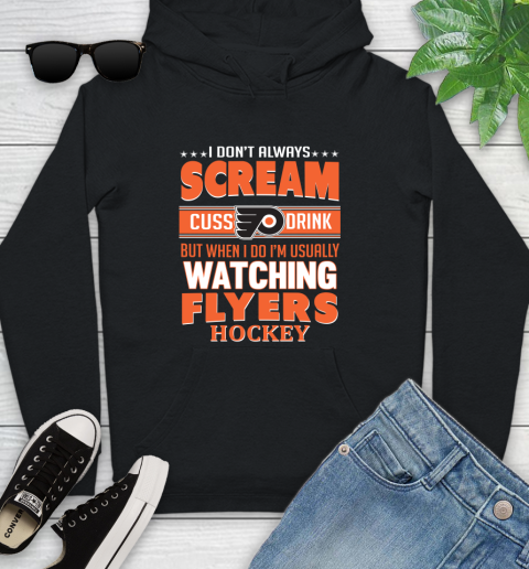 Philadelphia Flyers NHL Hockey I Scream Cuss Drink When I'm Watching My Team Youth Hoodie