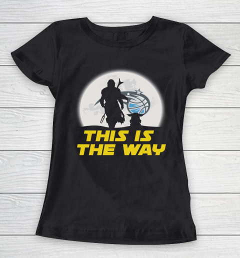 Orlando Magic NBA Basketball Star Wars Yoda And Mandalorian This Is The Way Women's T-Shirt