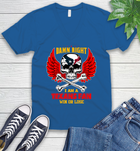 NFL Damn Right I Am A Houston Texans Win Or Lose Skull Football Sports V-Neck T-Shirt 5