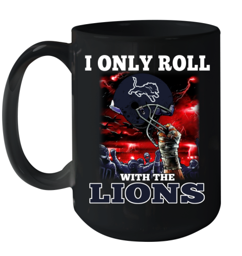 Detroit Lions NFL Football I Only Roll With My Team Sports Ceramic Mug 15oz