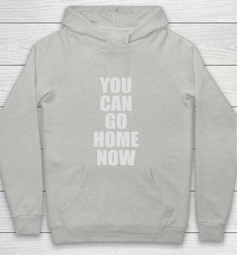 You Can Go Home Now 2020 Youth Hoodie