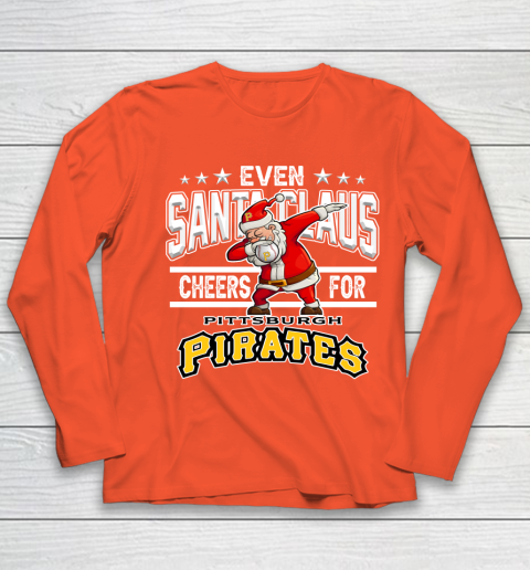Pittsburgh Pirates Even Santa Claus Cheers For Christmas MLB Youth Long Sleeve 3
