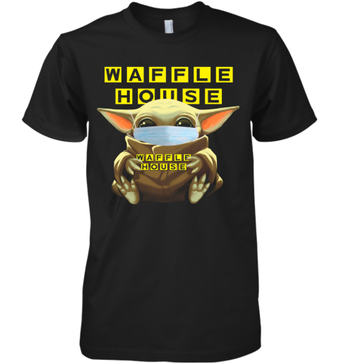Baby Yoda Mask Hug Waffle House Premium Men's T-Shirt