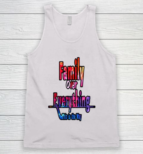 Family Over Everything This is the Way Tank Top