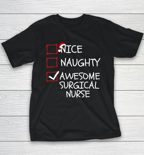 Nice Naughty Awesome Surgical Nurse Santa Christmas List Youth T-Shirt