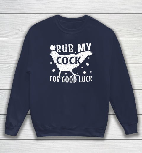 Rub My Cock For Good Luck Sweatshirt 2