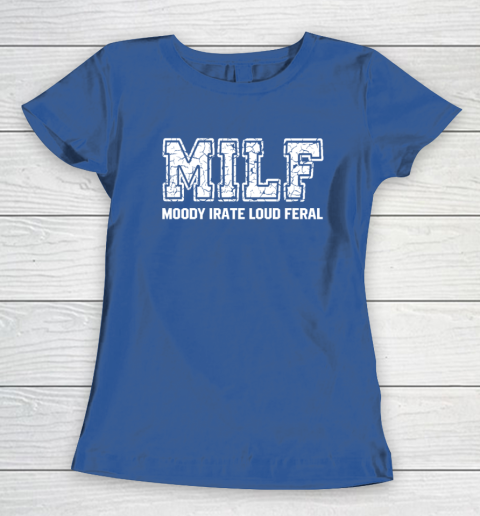 MILD Moody Irate Loud Feral Women's T-Shirt 6