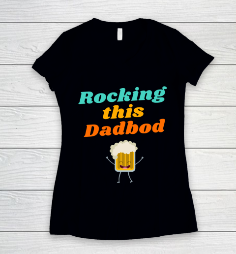 Beer Lover Funny Shirt Rocking this Dadbod Women's V-Neck T-Shirt