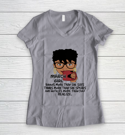 March Girl Knows More Than She Says Shirt Black Queens Birthday Women's V-Neck T-Shirt 2