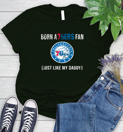 NBA Philadelphia 76ers Loyal Fan Just Like My Daddy Basketball Shirt Women's T-Shirt 5