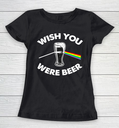 Beer Lover Funny Shirt Wish You Were Beer Women's T-Shirt