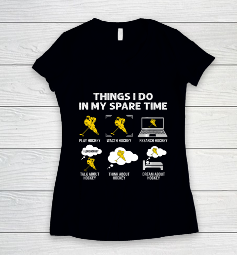 Things I Do In My Spare Time Hockey Ice Hockey Player Gift Women's V-Neck T-Shirt
