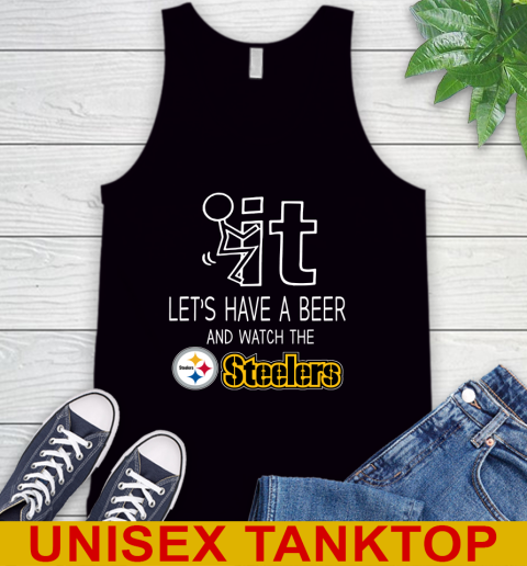Pittsburgh Steelers Football NFL Let's Have A Beer And Watch Your Team Sports Tank Top