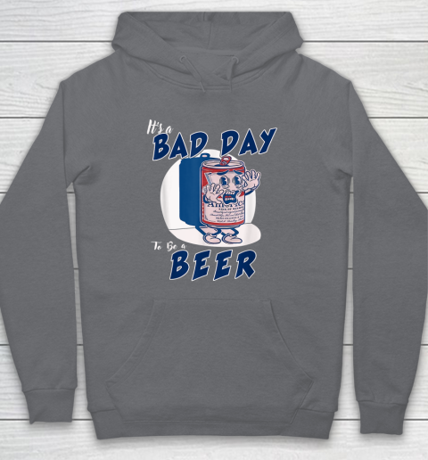 It's A Bad Day To Be A Beer Hoodie 3