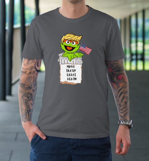 Make Trash Great Again Trump Garbage Reference T-Shirt 6