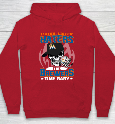 Listen Haters It is BREWERS Time Baby MLB Hoodie 7