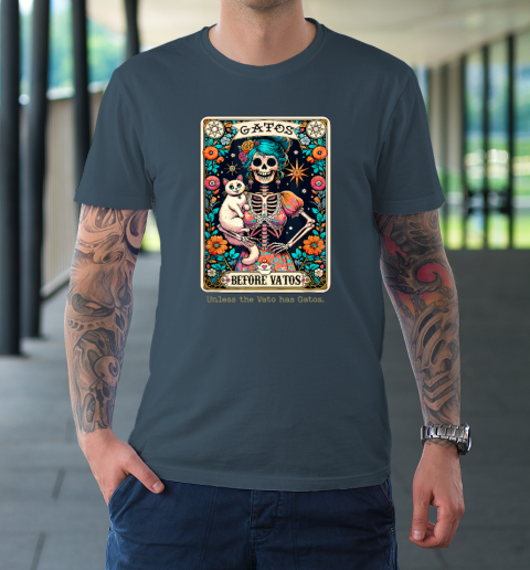 Gatos Before Vatos Unless The Vato Has Gatos T-Shirt 4