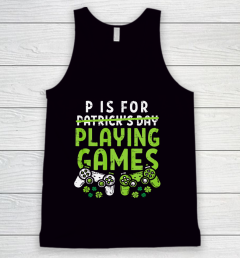 P Is For Playing Video Games Boys St Patricks Day Gamer Tank Top