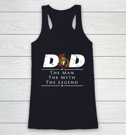 Ottawa Senators NHL Ice Hockey Dad The Man The Myth The Legend Racerback Tank 7
