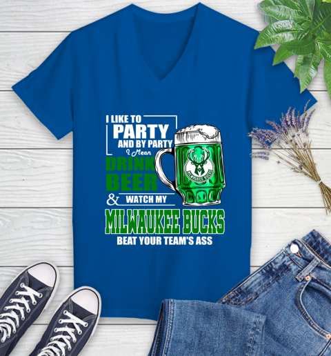 NBA Drink Beer and Watch My Milwaukee Bucks Beat Your Team's Ass Basketball Women's V-Neck T-Shirt 10