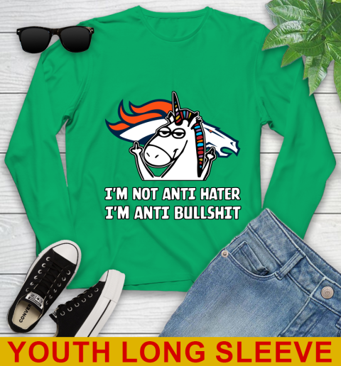 Denver Broncos NFL Football Unicorn I'm Not Anti Hater I'm Anti Bullshit Youth Long Sleeve 7