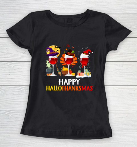 Wine Halloween Thanksgiving Christmas Happy Hallothanksmas Women's T-Shirt