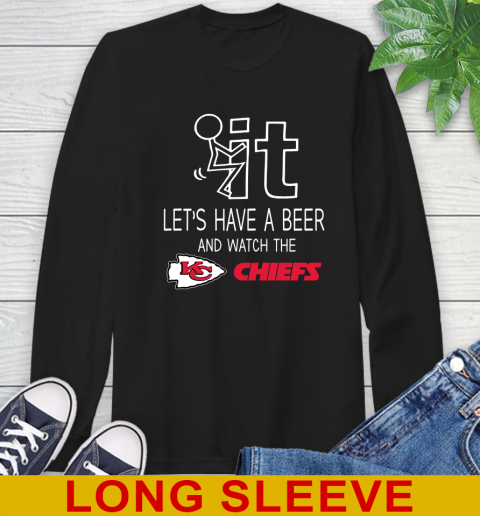 Kansas City Chiefs Football NFL Let's Have A Beer And Watch Your Team Sports Long Sleeve T-Shirt