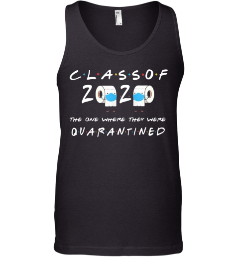 Class Of 2020 One Where They Quarantined Tank Top