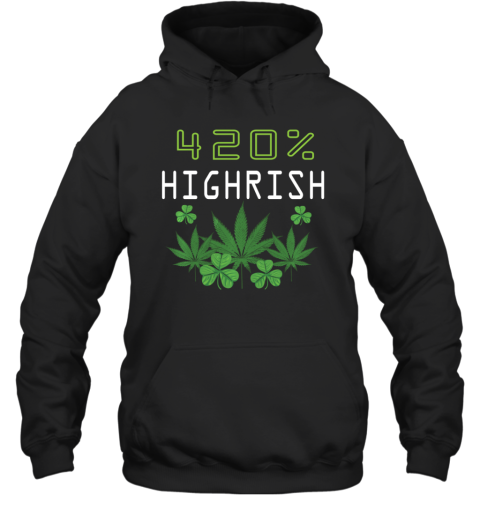 420 Highrish Funny Marijuana Weed St Patricks Day Hoodie