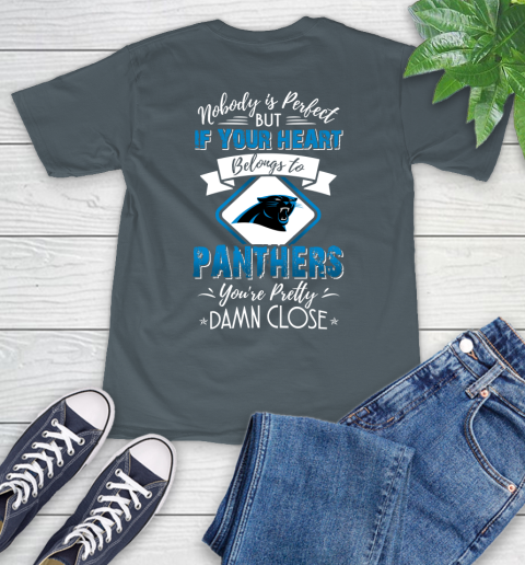 NFL Football Carolina Panthers Nobody Is Perfect But If Your Heart Belongs To Panthers You're Pretty Damn Close Shirt T-Shirt 7