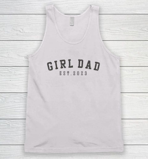 Girl Dad Est 2023 Dad To Be Gifts Father's Day New Baby Girl Tank Top