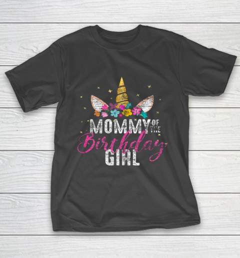 Mommy Of The Birthday Girl Mother Gift Unicorn Birthday T-Shirt