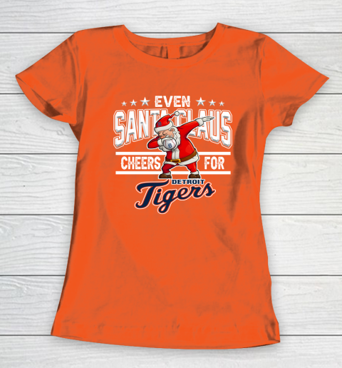 Detroit Tigers Even Santa Claus Cheers For Christmas MLB Women's T-Shirt 3
