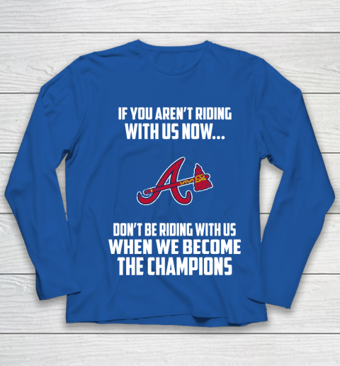 MLB Atlanta Braves Baseball We Become The Champions Youth Long Sleeve 7