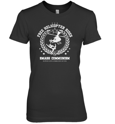 Free Helicopter Rides Smash Communism Premium Women's T